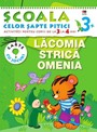 Lacomia strica omenia 3-4 ani
