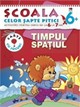 Timpul, spatiul 6-7 ani